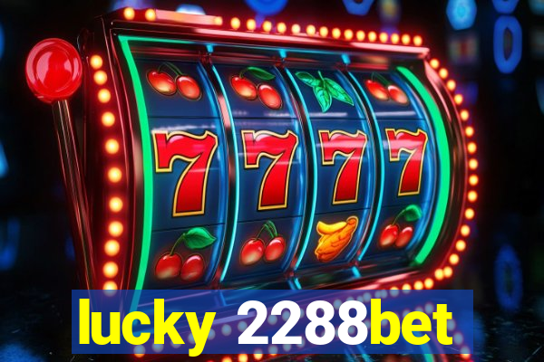 lucky 2288bet